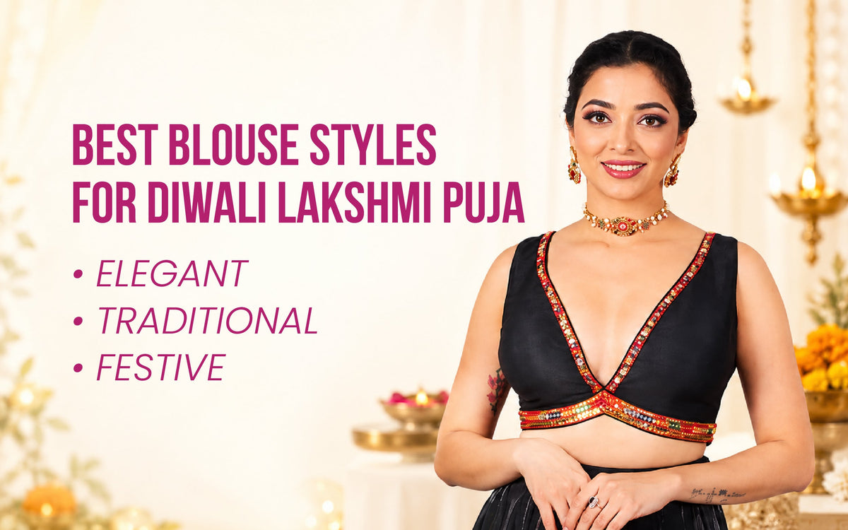 Best Blouse for Diwali Lakshmi Puja: Elegant & Traditional Styles