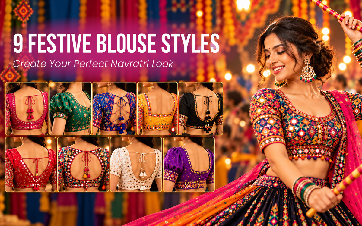 9 Festive Blouse Styles to Create the Perfect Navratri Look
